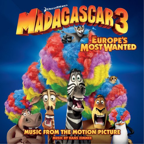 Саундтрек к мультфильму Мадагаскар 3 / Madagascar 3: Europe's Most Wanted (2012, США)