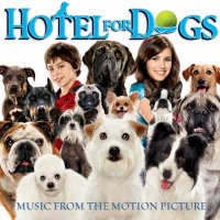 Обложка саундтрека к фильму "Отель для собак" / Hotel for Dogs (2009)