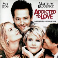 Обложка саундтрека к фильму "Дурман любви" / Addicted to Love (1997)