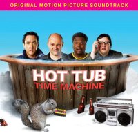 Обложка саундтрека к фильму "Машина времени в джакузи" / Hot Tub Time Machine (2010)