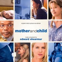 Обложка саундтрека к фильму "Мать и дитя" / Mother and Child (2009)