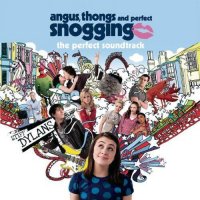 Обложка саундтрека к фильму "Ангус, стринги и поцелуи взасос" / Angus, Thongs and Perfect Snogging (2008)