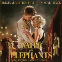 Обложка саундтрека к фильму "Воды слонам!" / Water for Elephants: Score (2011)