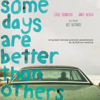 Обложка саундтрека к фильму "Некоторые дни лучше остальных" / Some Days Are Better Than Others (2010)