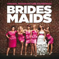 Обложка саундтрека к фильму "Девичник в Вегасе" / Bridesmaids (2011)