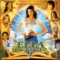 Обложка саундтрека к фильму "Заколдованная Элла" / Ella Enchanted (2004)