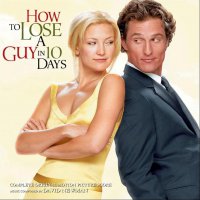 Обложка саундтрека к фильму "Как отделаться от парня за 10 дней" / How to Lose a Guy in 10 Days: Score (2003)