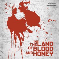 Обложка саундтрека к фильму "В краю крови и меда" / In the Land of Blood and Honey (2011)