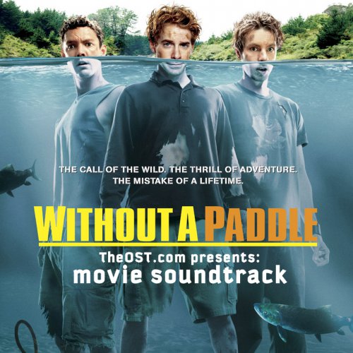 Without a Paddle 2004 Soundtrack — TheOST.com all movie ...